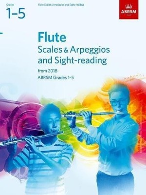 Flötenwaagen & Arpeggien und Sichtlesung, ABRSM Klasse 1-5: von 2018 (ABRSM S