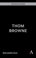 Thom Browne Benjamin Wild Taschenbuch Englisch 2025 Anthem Press