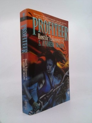 Profiteer (Hostile Takeover #1)  (Signed) by S. Andrew Swann