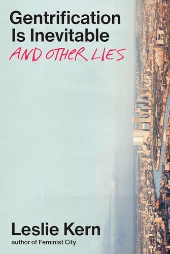 Gentrification is Inevitable and Other Lies by Leslie Kern 9781839767548 NEW - Image 5