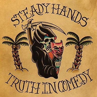 Steady Hands - Truth in Comedy - neue Vinyl Schallplatte - F23z