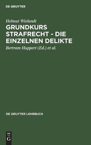 Grundkurs Strafrecht - Die Einzelnen Delikte (Hardback)
