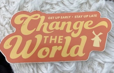 Dutch Bros Change The World Get Up Early Stay Up Late Vinyl Sticker May 2021