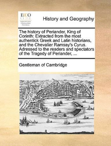 The History of Periander, King of Corinth : Extracted from the most ...
