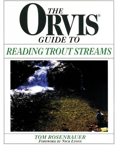 Tom Rosenbauer Orvis Guide To Reading Trout Streams (Tascabile) Orvis