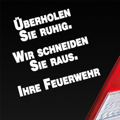 Auto Aufkleber Überholen Sie ruhig. Wir schneiden Sie raus. Ihre Feuerwehr Rettu - Bild 23 von 24