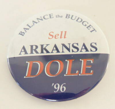 Balance the Budget Sell Arkansas Bob Dole '96 1996 Pinback Pin Button Badge - 2''