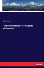 Simple methods for detecting food adulteration (Paperback or Softback)