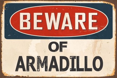 Aluminum Novelty Sign Sticker Tiger Beware Of Armadillo 8x12 Funny Metal