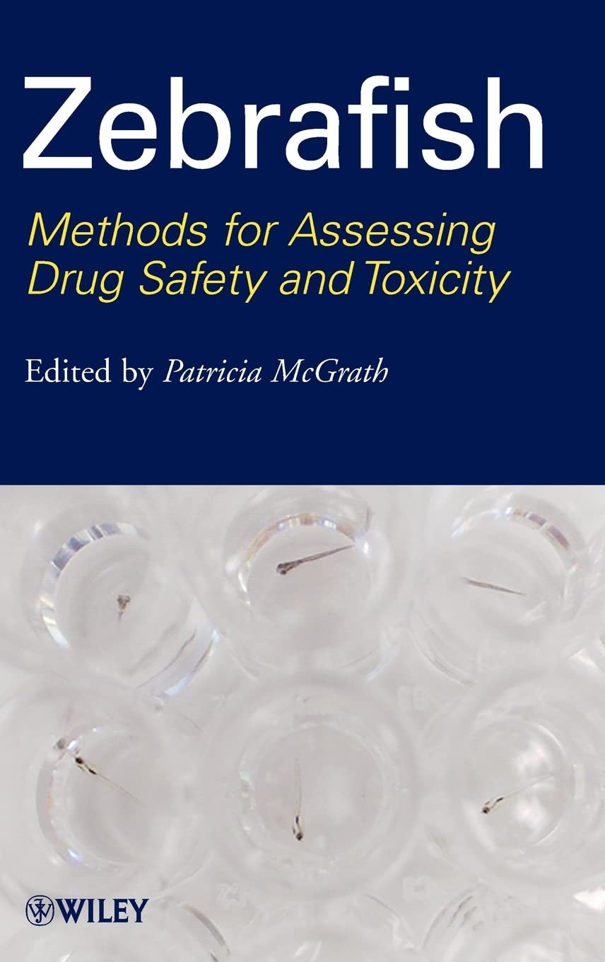 Zebrafish: Methods for Assessing Drug Safety and Toxicity,