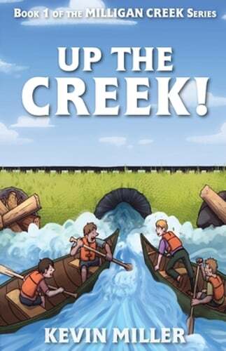 Up the Creek! by Kevin Miller: Used