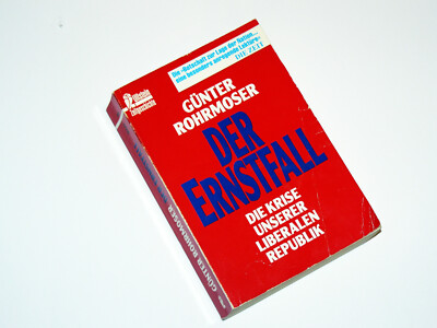 Der Ernstfall. Die Krise unserer liberalen Republik. GÜNTER ROHRMOSER.  