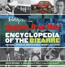 Ripley's Believe It or Not! Encyclopedia of the Bizarre : Amazing