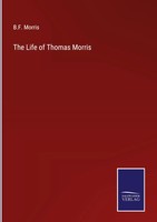 B. F. Morris | The Life Of Thomas Morris | Buch | Englisch (2023)