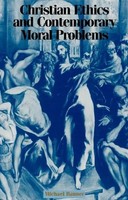 Michael C. Banner (U. A.) | Christian Ethics And Contemporary Moral Problems