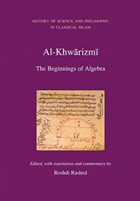 Al Khwarizmi: Die Anfänge der Algebra von Roshdi Rashed (gebundenes Buch, 2009)
