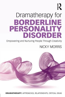 Dramatherapy for Borderline Personality Disorder | Nicky Morris | Englisch