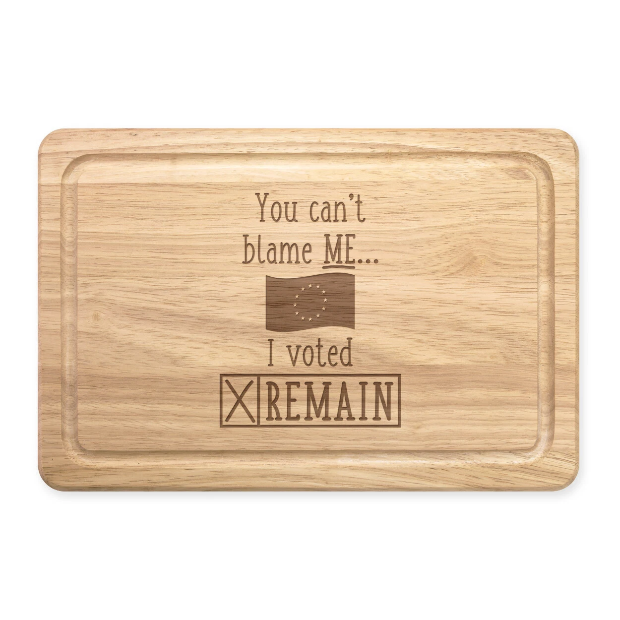You Can't Blame Me I Voted Remain Brexit Rectangular Chopping Board EU
