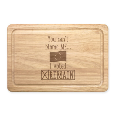 You Can't Blame Me I Voted Remain Rectangular Chopping Board EU