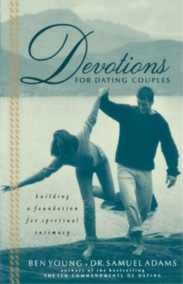 Devotions for Dating Couples: Building a Foundation of Spiritual Intimacy, Young