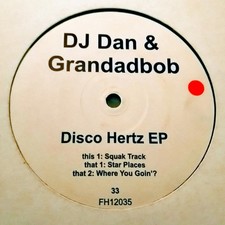 DJ Dan & Grandadbob - Disco Hertz EP - UK 12" Vinyl - 2003 - Faith & Hope Rec...