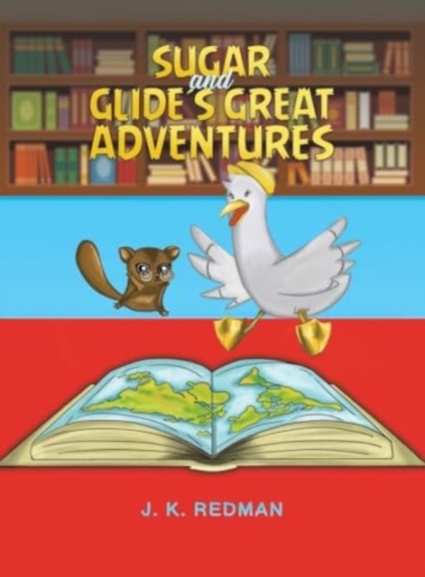Sugar and Glides Great Adventures by J. K. Redman HARDBACK 9781528917544