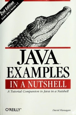 Java Examples in a Nutshell: A Tutorial Companion to Java in a Nutshell (In a Nu