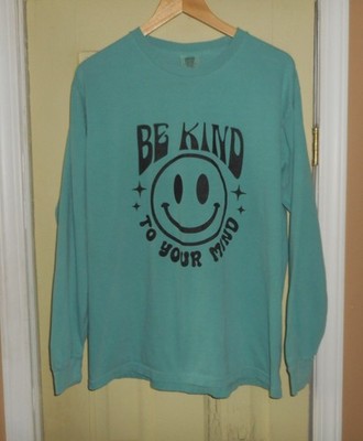 BE KIND TO YOUR MIND LONG SLEEVE - MENS LARGE - COMFORT COLORS - SMILEY FACE -
