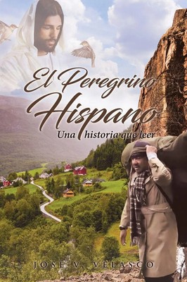 El Peregrino Hispano | Una historia que leer | José V. Velasco | Taschenbuch