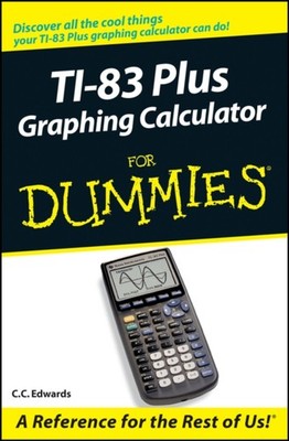 TI83 Plus Graphing Calculator for Dummies by C. C.  Edwards PAPERBACK