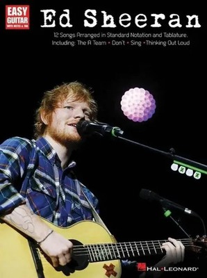 Ed Sheeran for Easy Guitar | 12 Songs Arranged in Standard Notation and Tab
