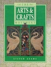 The Arts and Crafts Movement Hardcover Steven Adams