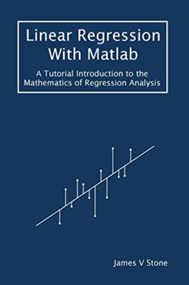 Linear Regression With Matlab: A Tutorial Introduction  - Paperback NEW Stone, J