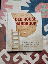 Old House Handbook: A Practical Guide to Care and Repair by Roger Hunt, Marianne