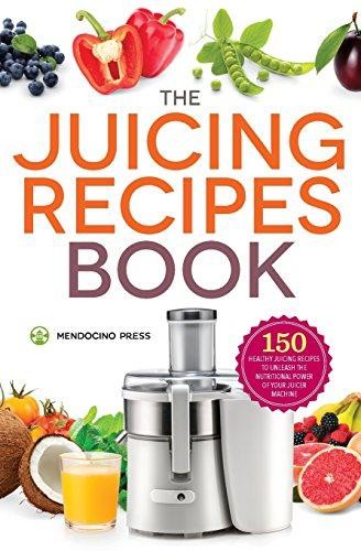 The Juicing Recipes Book: 150 Healthy Recipes to... - Callisto Publishing
