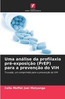 Celia Moffat Joel Matyanga | Uma AnáLise Da Profilaxia Pré-ExposiçãO (Prep)...