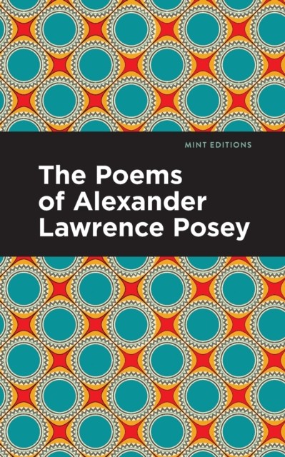 The Poems of Alexander Lawrence Posey by Alexander Lawrence Posey PAPERBACK