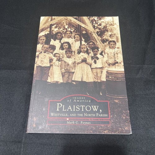 NEW Arcadia Publishing Plaistow, Westville and the North Parish, NH 978073850943 - Picture 1 of 2