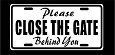 Metal Sign Please Close The Gate Behind You Fence Plaque 6" x 12" New 