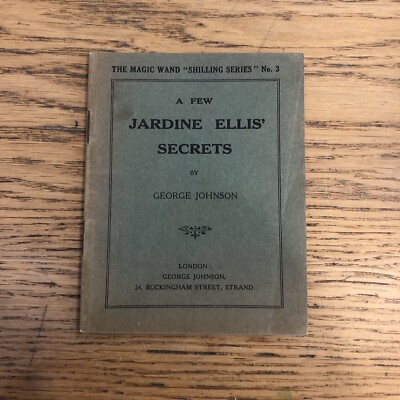 Rare Vintage Magic Book - A Few Jardine Ellis Secrets By George Johnson 1925