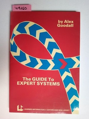 Alex GOODALL | Guide to Expert Systems | 1985 | INFORMATIK Expertensysteme |