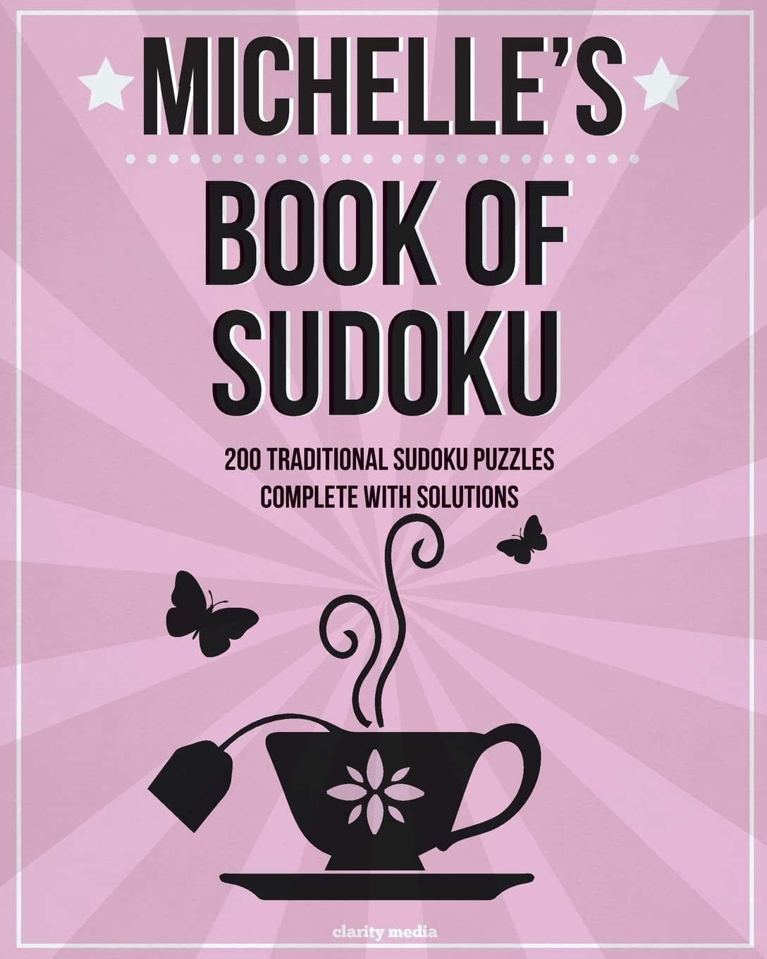 Michelle's Book Of Sudoku: 200 traditional sudoku puzzles in easy, medium & har