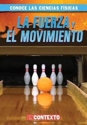 La Fuerza Y El Movimiento (Forces and Motion) by Kathleen Connors (Spanish) Hard