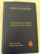 History of the One Hundred and Fortieth Regiment Pennsylvania Volunteers, 1912