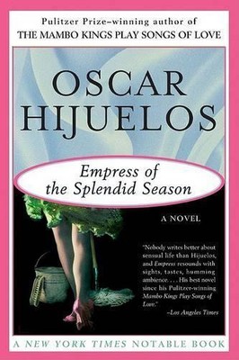 Oscar Hijuelos Empress of the Splendid Season (Paperback)