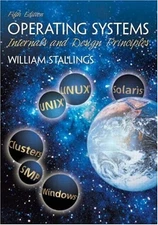 OPERATING SYSTEMS: INTERNALS AND DESIGN PRINCIPLES (5TH By William Stallings