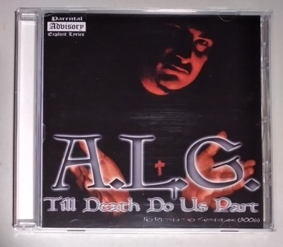 A.L.G. - Till Death Do Us Part Cali Rap G-Rap Norteno Sir Dyno Darkroom  Familia