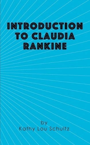 Introduction to Claudia Rankine Schultz Paperback 9781941423080