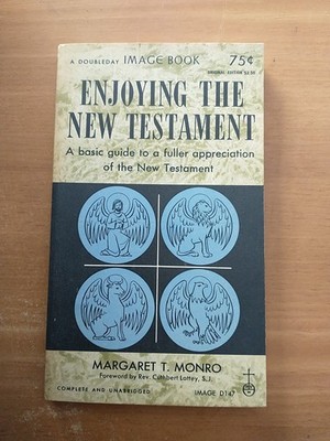 Enjoying The New Testament Margaret T Monro Doubleday Image Books Paperback 1961