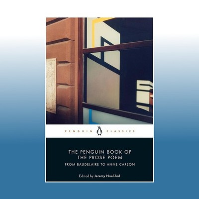 The Penguin Book of the Prose Poem | Jeremy Noel-Tod | Ungelesen